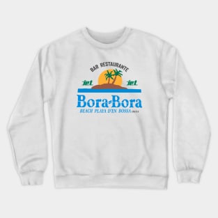 Bora Bora - ibiza collector 90s beach bar. Crewneck Sweatshirt